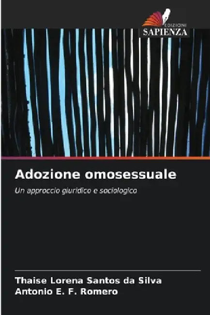 Adozione omosessuale by Thaise Lorena Santos Da Silva, Antonio E. F. Romero