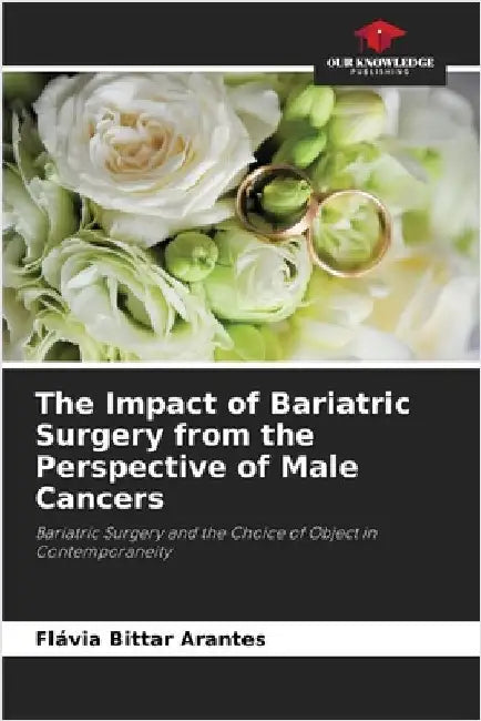 The Impact of Bariatric Surgery from the Perspective of Male Cancers by Bittar Arantes, Flávia
