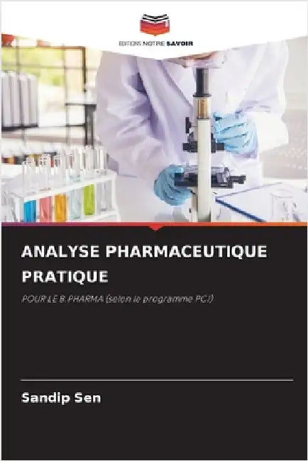 Analyse Pharmaceutique Pratique by Sen, Sandip