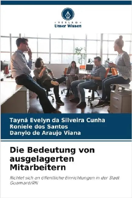 Die Bedeutung von ausgelagerten Mitarbeitern by Tayná Evelyn Da Silveira Cunha