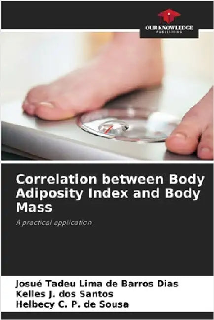 Correlation between Body Adiposity Index and Body Mass by Josué Tadeu Lima de Barros Dias