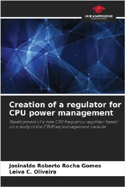 Creation of a regulator for CPU power management by Rocha Gomes, Josinaldo Roberto