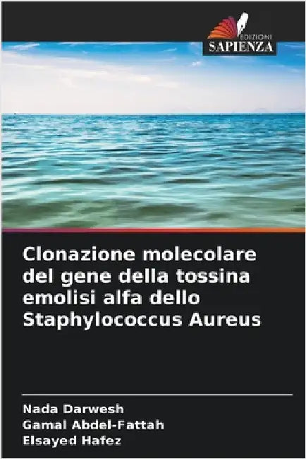 Clonazione molecolare del gene della tossina emolisi alfa dello Staphylococcus Aureus by Darwesh, Nada