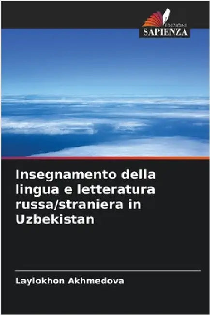 Insegnamento della lingua e letteratura russa/straniera in Uzbekistan by Akhmedova, Laylokhon