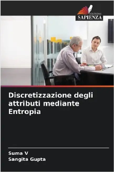 Discretizzazione degli attributi mediante Entropia by V, Suma