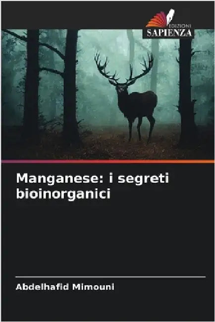 Manganese: i segreti bioinorganici by Abdelhafid Mimouni