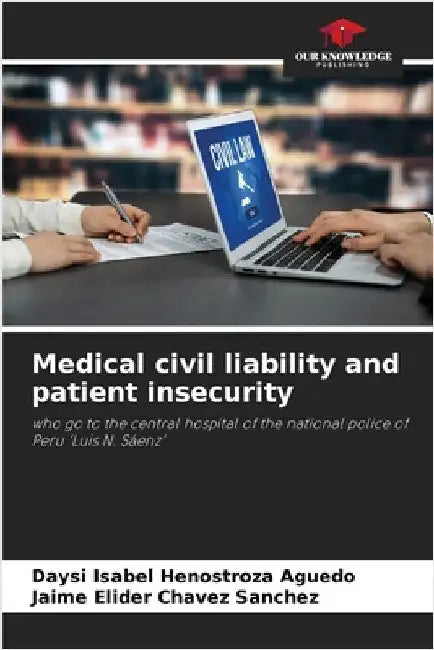 Medical civil liability and patient insecurity by Henostroza Aguedo, Daysi Isabel