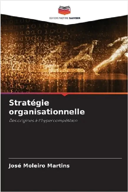 Stratégie organisationnelle by Moleiro Martins, José