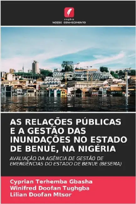 As Relações Públicas E a Gestão Das Inundações No Estado de Benue, Na Nigéria by Cyprian Terhemba Gbasha