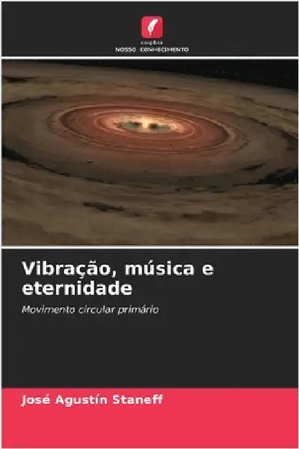 Vibração, música e eternidade by José Agustín Staneff
