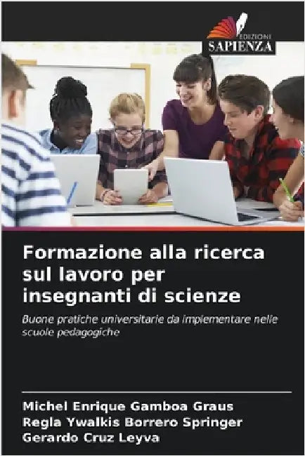Formazione alla ricerca sul lavoro per insegnanti di scienze by Gamboa Graus, Michel Enrique