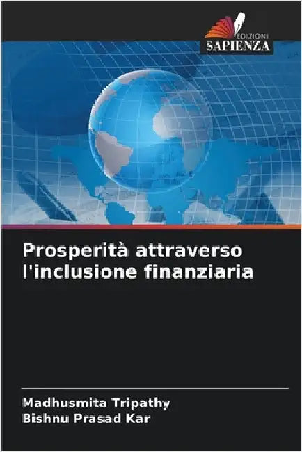 Prosperità attraverso l'inclusione finanziaria by Madhusmita Tripathy