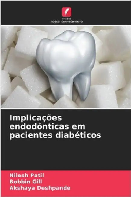 Implicações endodônticas em pacientes diabéticos by Nilesh Patil