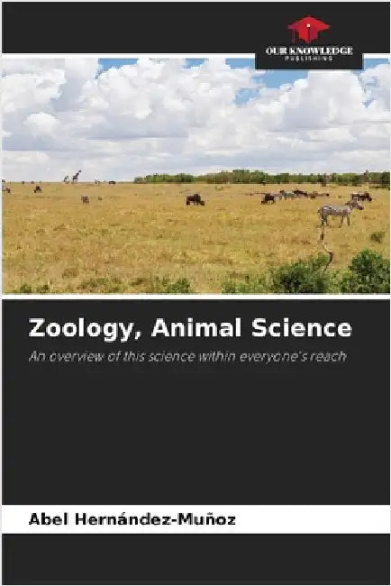 Zoology, Animal Science by Abel Hernández-Muñoz
