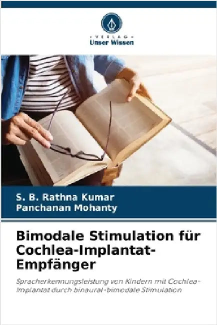 Bimodale Stimulation für Cochlea-Implantat-Empfänger by Rathna Kumar, S. B.