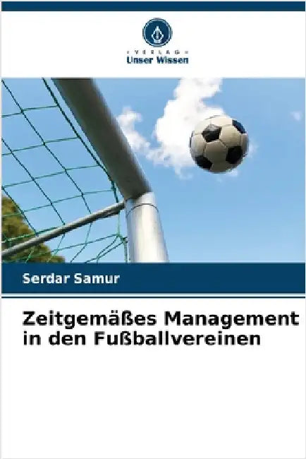 Zeitgemäßes Management in den Fußballvereinen by Serdar Samur