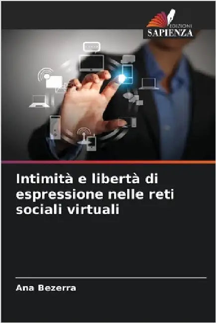 Intimità e libertà di espressione nelle reti sociali virtuali by Ana Bezerra
