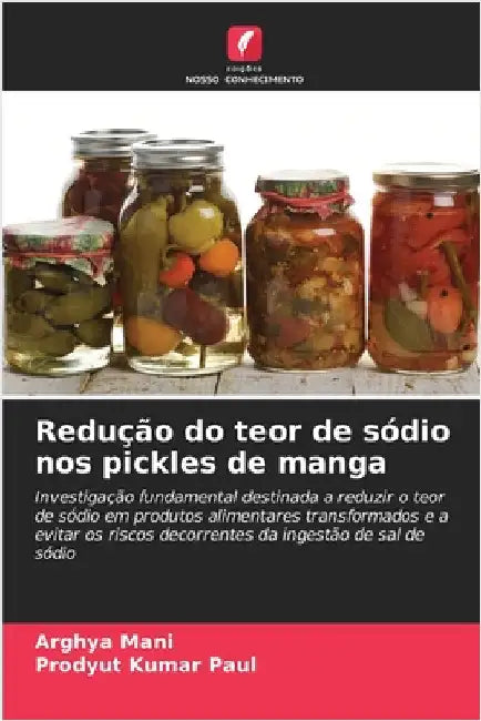 Redução do teor de sódio nos pickles de manga by Mani, Arghya