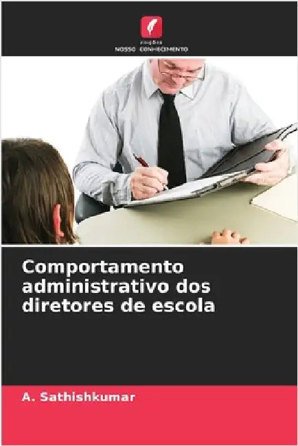 Comportamento administrativo dos diretores de escola by A. Sathishkumar