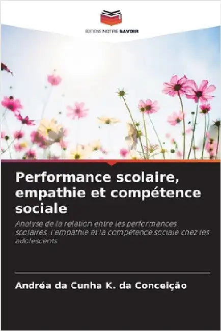 Performance scolaire, empathie et compétence sociale by Andréa Da Cunha K. Da Conceição
