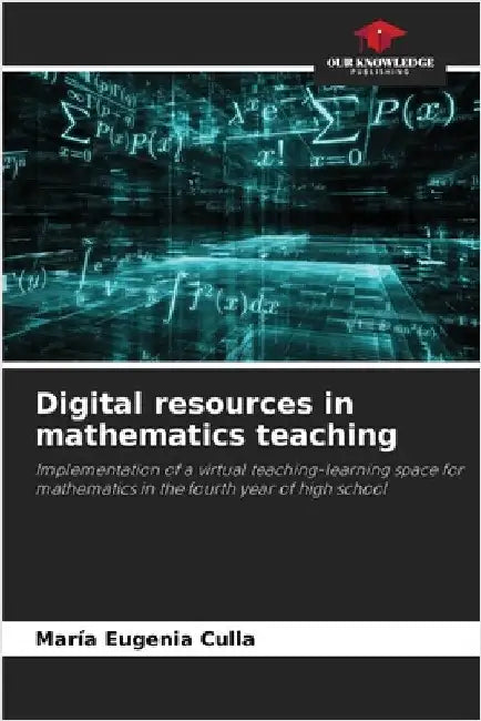 Digital resources in mathematics teaching by María Eugenia Culla