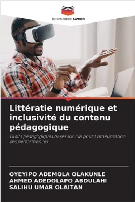 Littératie numérique et inclusivité du contenu pédagogique by Ademola Olakunle, Oyeyipo