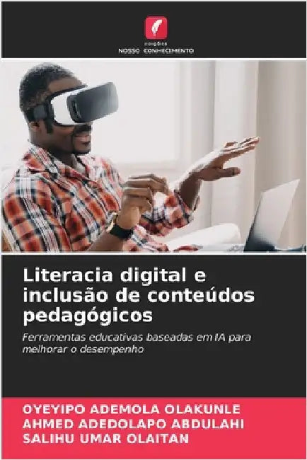 Literacia digital e inclusão de conteúdos pedagógicos by Ademola Olakunle, Oyeyipo