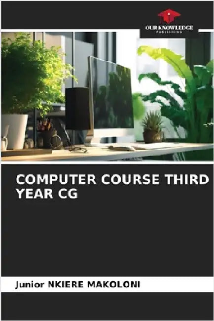 Computer Course Third Year CG by Nkiere Makoloni, Junior