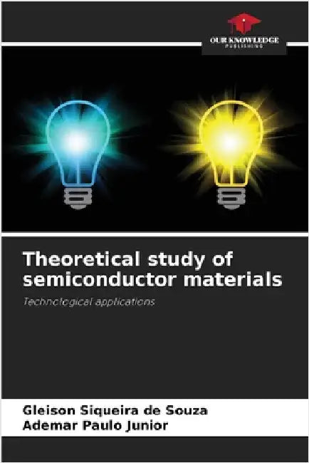 Theoretical study of semiconductor materials by Siqueira de Souza, Gleison