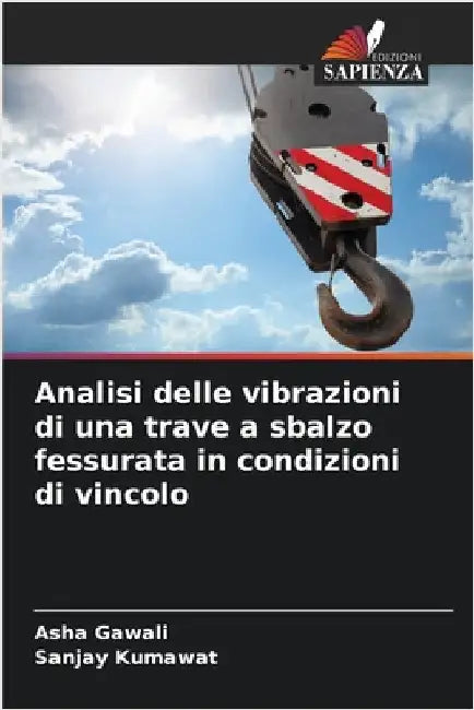 Analisi delle vibrazioni di una trave a sbalzo fessurata in condizioni di vincolo by Gawali, Asha