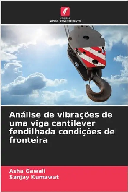 Análise de vibrações de uma viga cantilever fendilhada condições de fronteira by Gawali, Asha