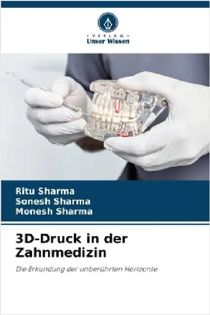 3D-Druck in der Zahnmedizin by Sharma, Ritu