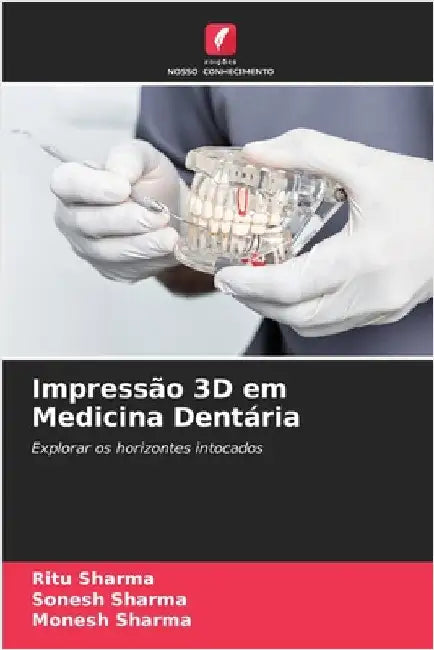 Impressão 3D em Medicina Dentária by Ritu Sharma