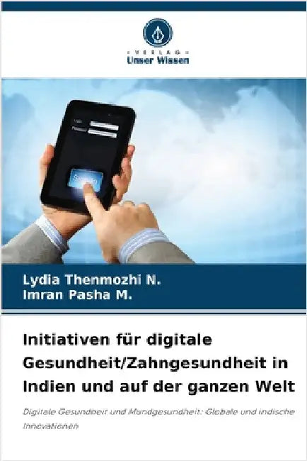 Initiativen für digitale Gesundheit/Zahngesundheit in Indien und auf der ganzen Welt by Lydia Thenmozhi N