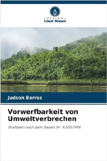 Vorwerfbarkeit von Umweltverbrechen by Barros, Judson
