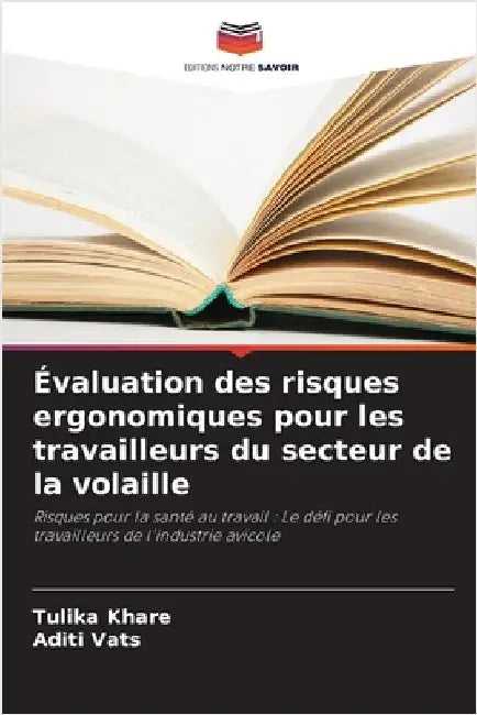Évaluation des risques ergonomiques pour les travailleurs du secteur de la volaille by Tulika Khare