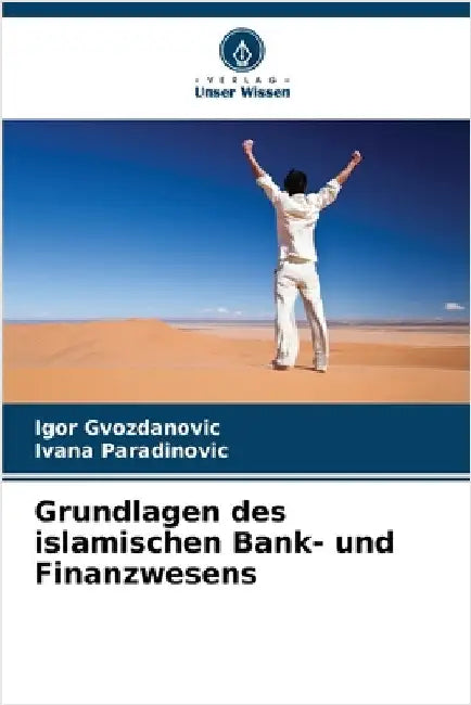 Grundlagen des islamischen Bank- und Finanzwesens by Igor Gvozdanovic