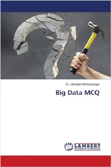 Big Data MCQ by Bhimavarapu, Usharani