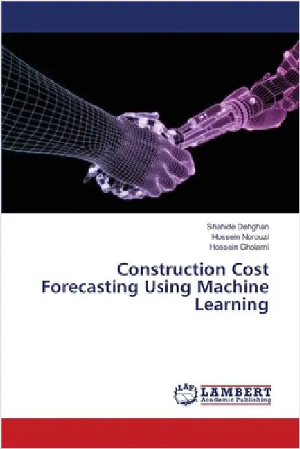 Construction Cost Forecasting Using Machine Learning by Shahide Dehghan