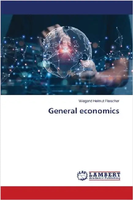 General economics by Fleischer, Wiegand Helmut
