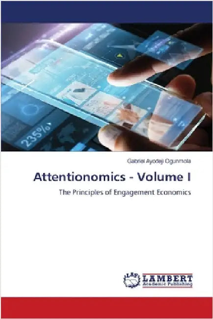 Attentionomics - Volume I by Ayodeji Ogunmola, Gabriel
