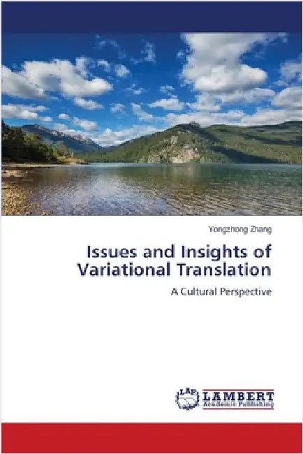 Issues and Insights of Variational Translation by Yongzhong Zhang