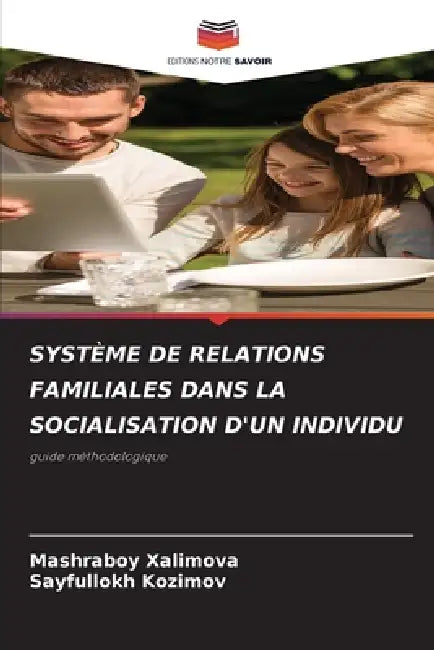 Système de Relations Familiales Dans La Socialisation d'Un Individu by Mashraboy Xalimova, Sayfullokh Kozimov