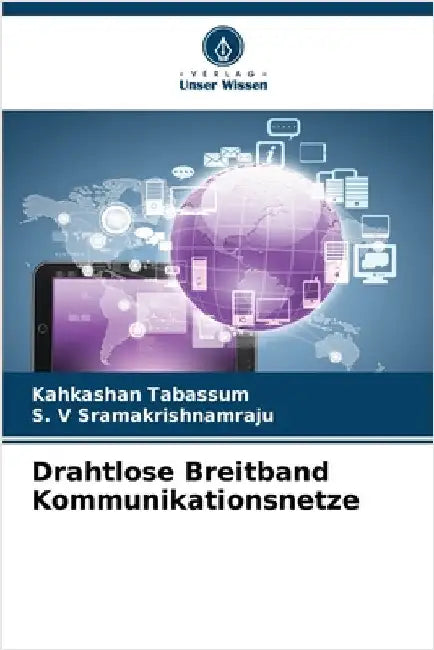 Drahtlose Breitband Kommunikationsnetze by Kahkashan Tabassum