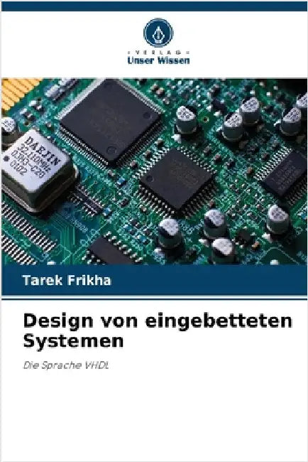 Design von eingebetteten Systemen by Tarek Frikha