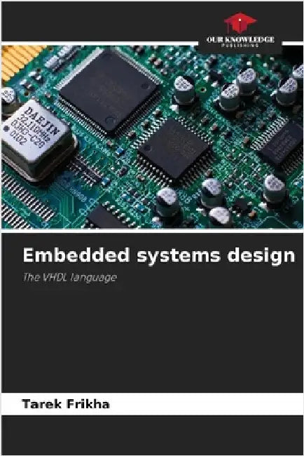 Embedded systems design by Tarek Frikha