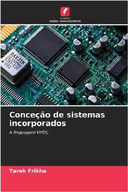 Conceção de sistemas incorporados by Frikha, Tarek