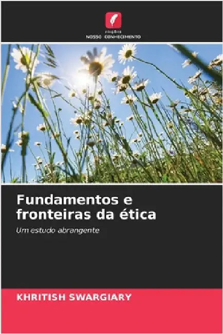 Fundamentos e fronteiras da ética by Khritish Swargiary