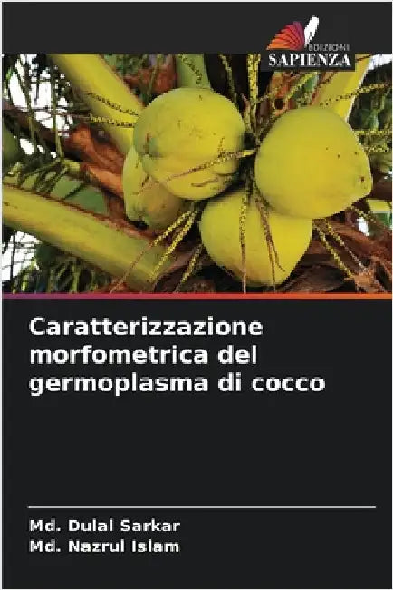 Caratterizzazione morfometrica del germoplasma di cocco by Sarkar, MD Dulal