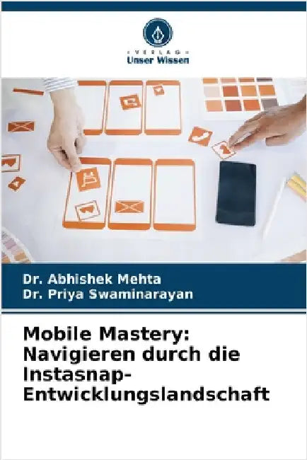Mobile Mastery: Navigieren durch die Instasnap-Entwicklungslandschaft by Abhishek Mehta